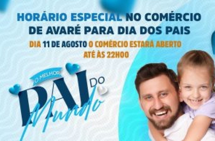 Comércio de Avaré tem horário especial no “Dia dos Pais”