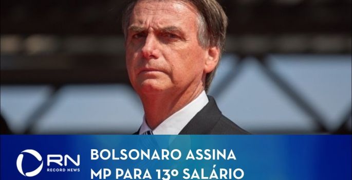 Bolsonaro assina MP que concede 13º pagamento do Bolsa Família