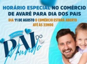  Comércio de Avaré tem horário especial no “Dia dos Pais” 